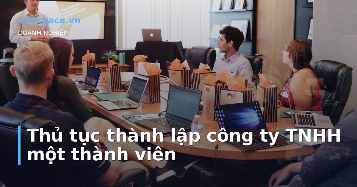 Bài viết Thủ tục thành lập công ty TNHH một thành viên