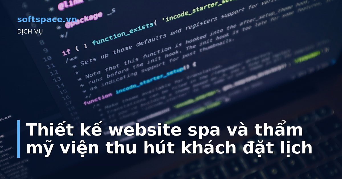 Bài viết Thiết kế website spa và thẩm mỹ viện thu hút khách đặt lịch