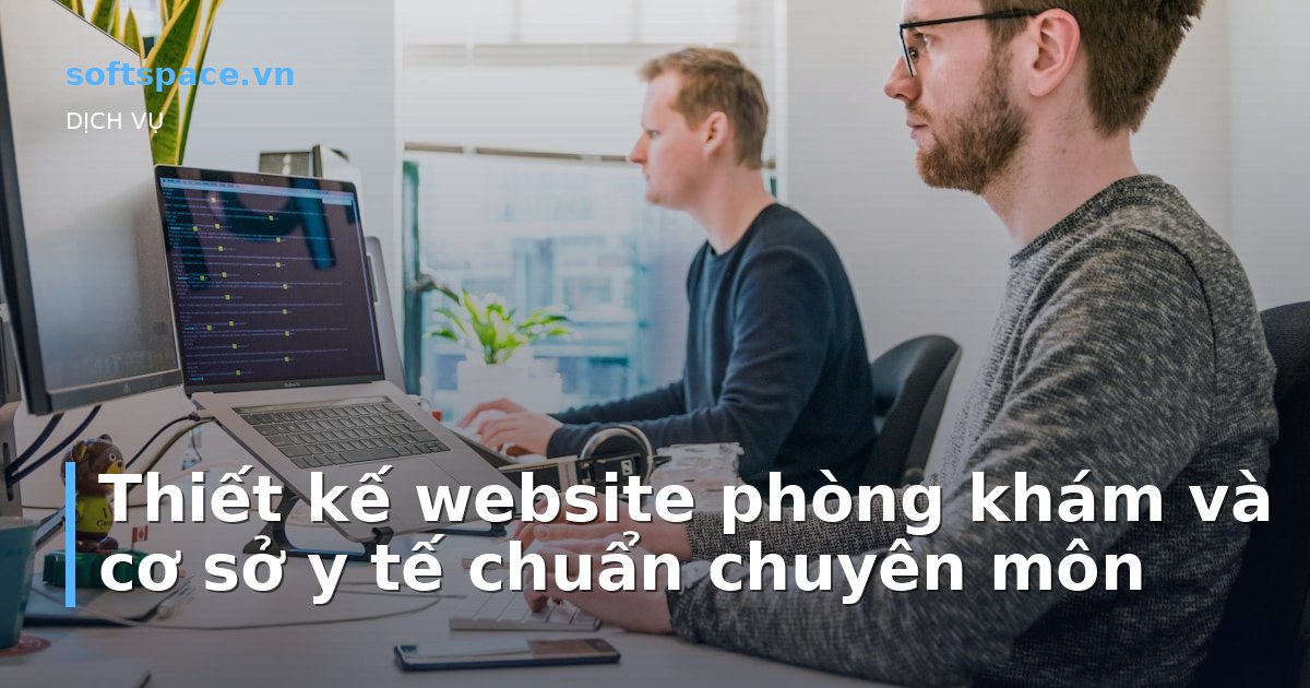 Thiết kế website phòng khám và cơ sở y tế chuẩn chuyên môn