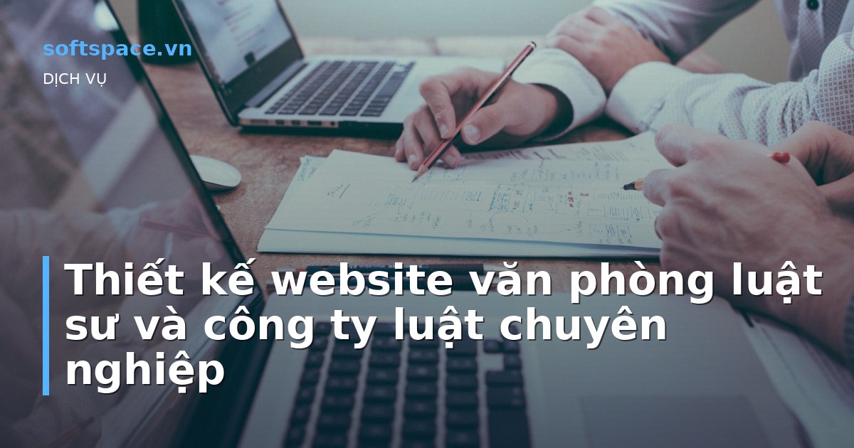 Thiết kế website văn phòng luật sư và công ty luật chuyên nghiệp