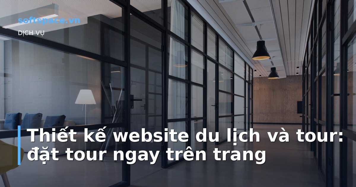 Thiết kế website du lịch và tour: đặt tour ngay trên trang