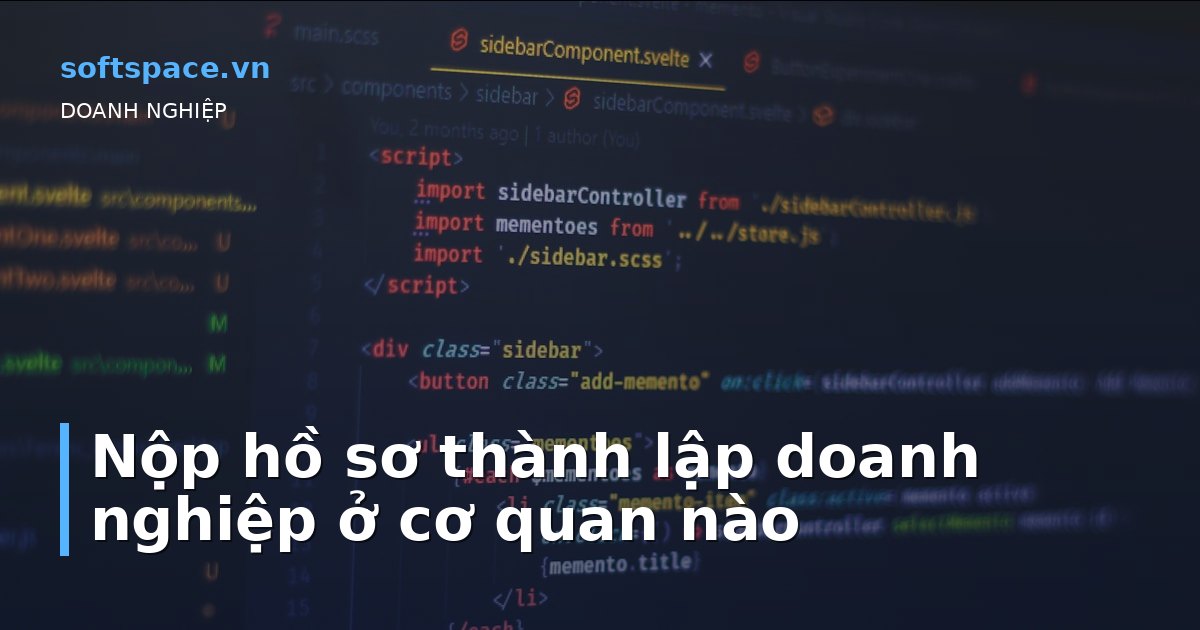 Bài viết Nộp hồ sơ thành lập doanh nghiệp ở cơ quan nào