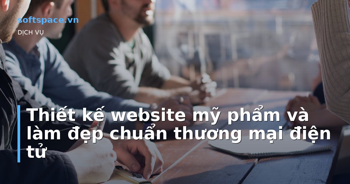 Bài viết Thiết kế website mỹ phẩm và làm đẹp chuẩn thương mại điện tử