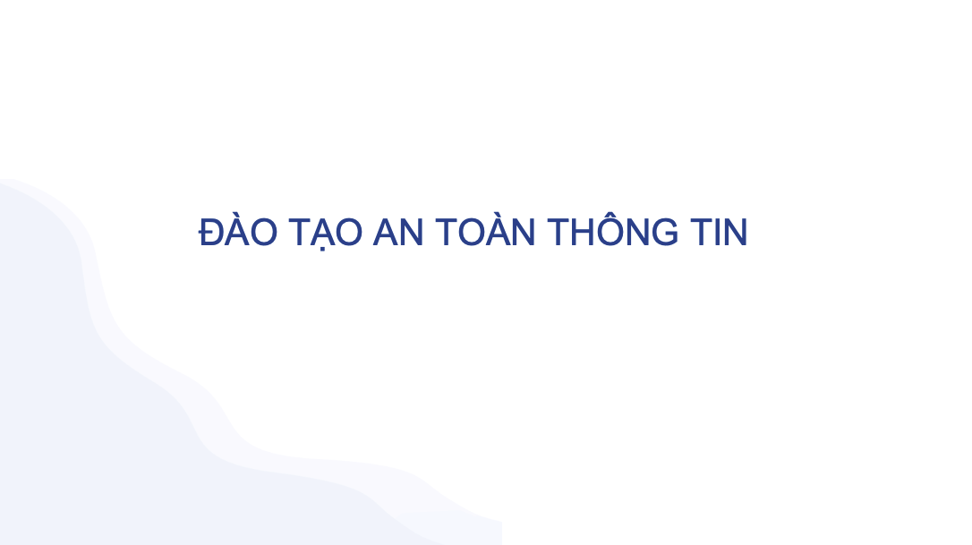 Khóa học đào tạo ATTT cho người dùng trong doanh nghiệp
