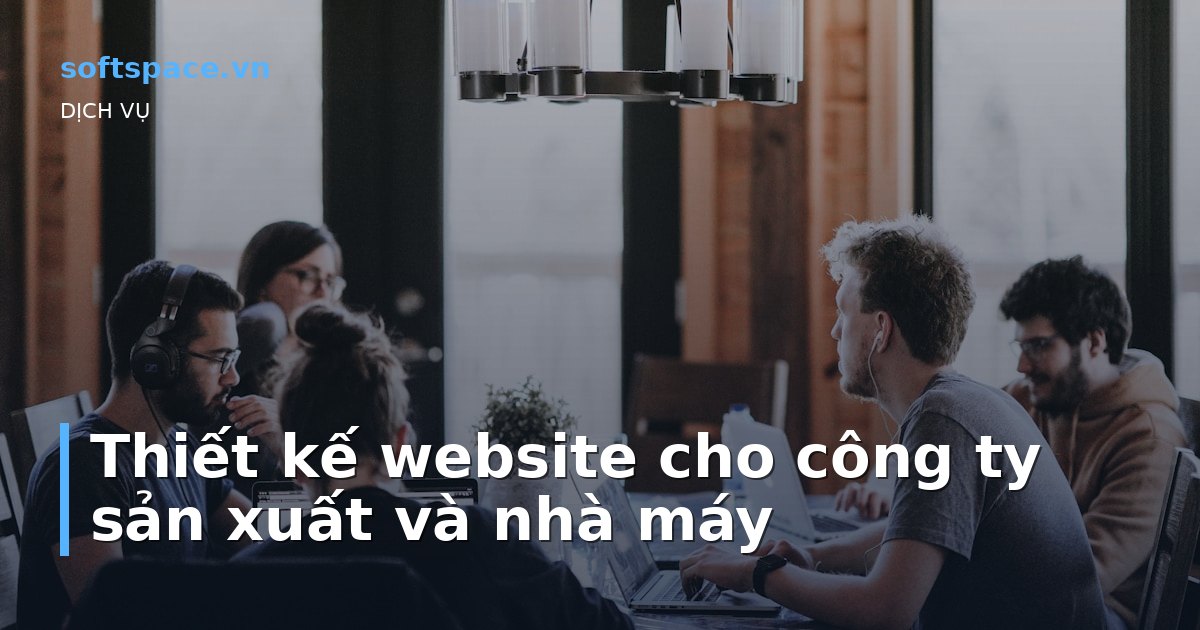 Thiết kế website cho công ty sản xuất và nhà máy