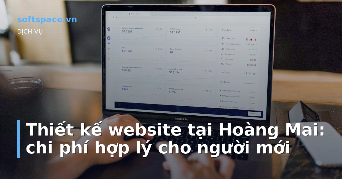 Thiết kế website tại Hoàng Mai: chi phí hợp lý cho người mới