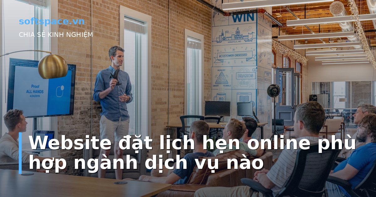 Bài viết Website đặt lịch hẹn online phù hợp ngành dịch vụ nào