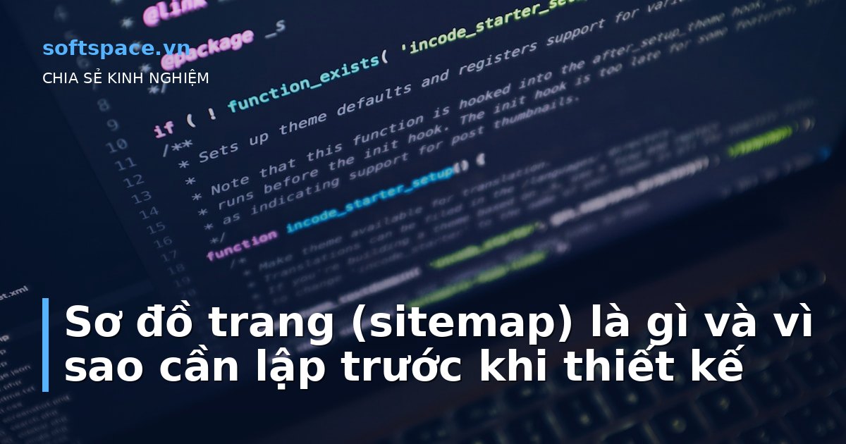 Sơ đồ trang (sitemap) là gì và vì sao cần lập trước khi thiết kế