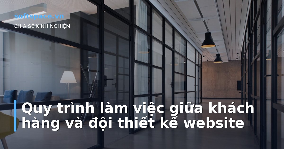 Quy trình làm việc giữa khách hàng và đội thiết kế website