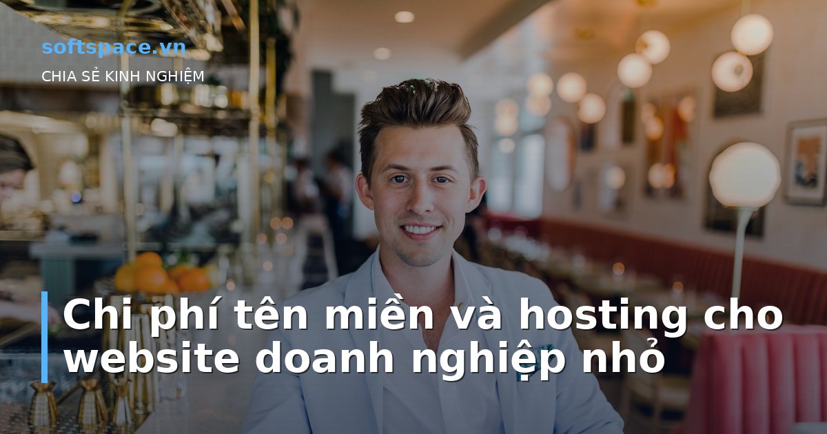 Chi phí tên miền và hosting cho website doanh nghiệp nhỏ