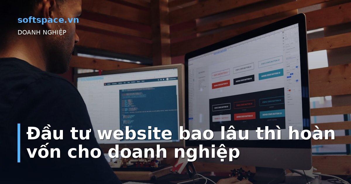 Đầu tư website bao lâu thì hoàn vốn cho doanh nghiệp