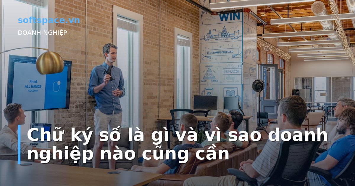 Chữ ký số là gì và vì sao doanh nghiệp nào cũng cần