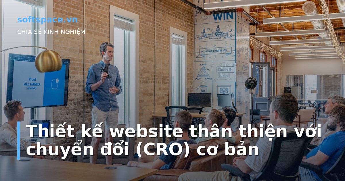 Bài viết Thiết kế website thân thiện với chuyển đổi (CRO) cơ bản