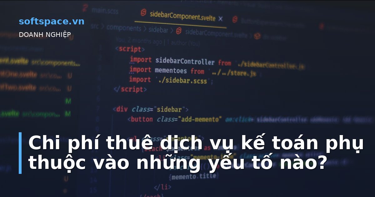 Bài viết Chi phí thuê dịch vụ kế toán phụ thuộc vào những yếu tố nào?