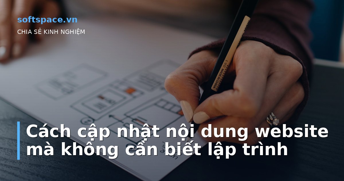 Cách cập nhật nội dung website mà không cần biết lập trình