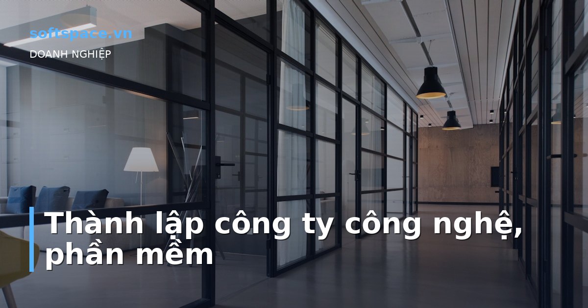 Thành lập công ty công nghệ, phần mềm
