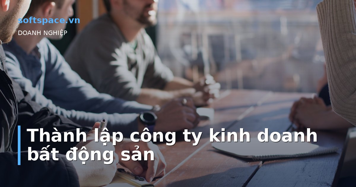 Thành lập công ty kinh doanh bất động sản