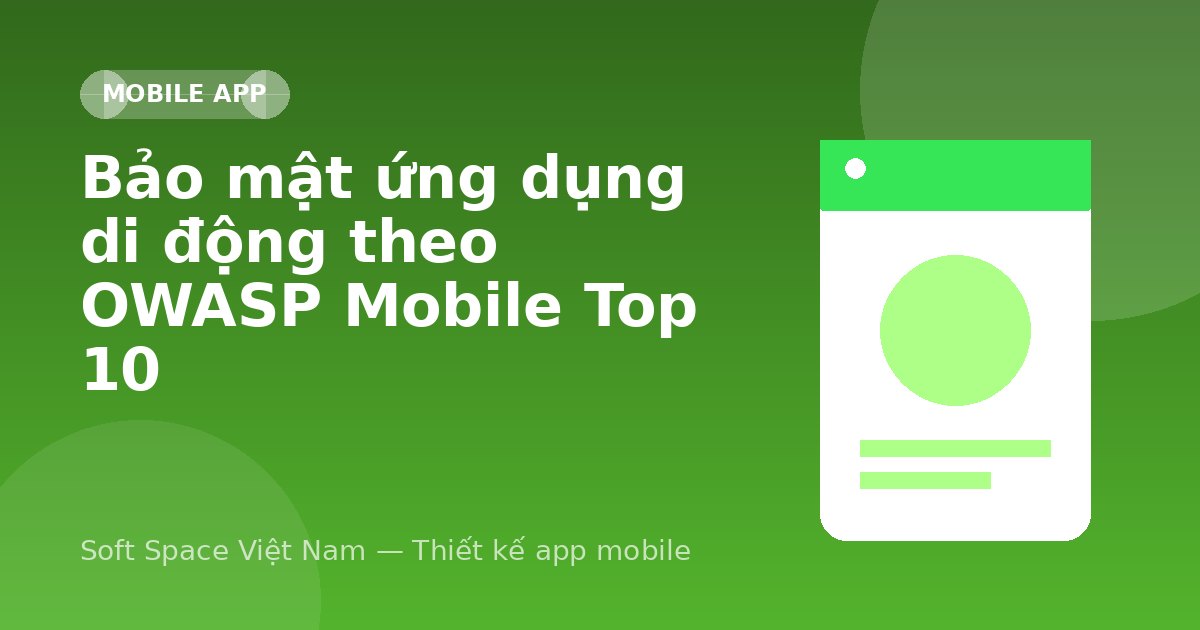 Ảnh minh hoạ: Bảo mật ứng dụng di động theo OWASP Mobile Top 10