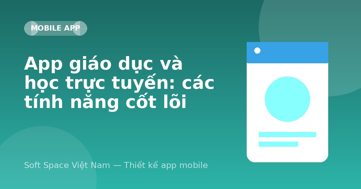 Ảnh minh hoạ: App giáo dục và học trực tuyến: các tính năng cốt lõi