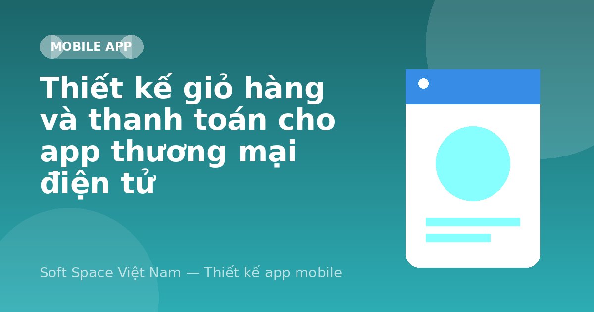 Ảnh minh hoạ: Thiết kế giỏ hàng và thanh toán cho app thương mại điện tử