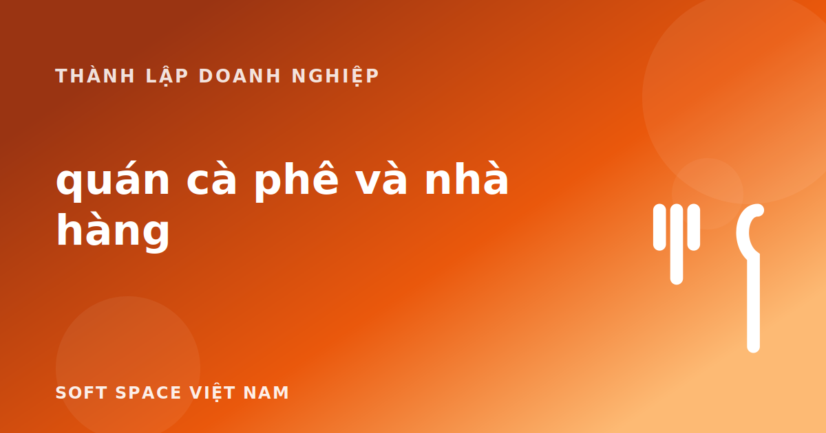 Thành lập doanh nghiệp cho quán cà phê và nhà hàng