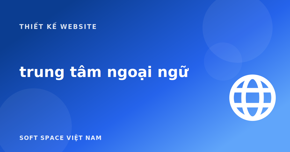 Thiết kế website cho trung tâm ngoại ngữ
