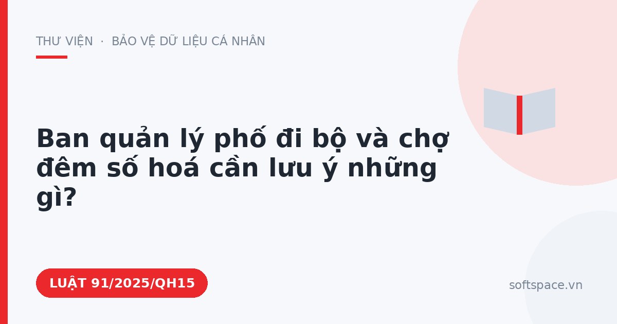 Theo Luật An ninh mạng 2025, ban quản lý phố đi bộ và chợ đêm số hoá cần lưu ý những gì?