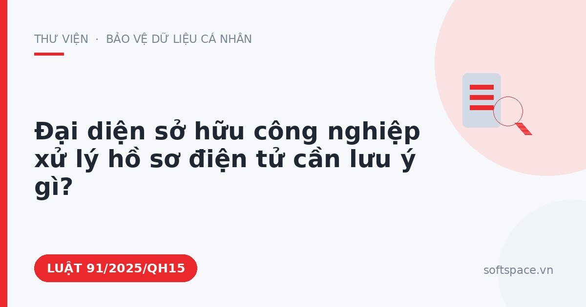 Theo Luật Giao dịch điện tử, đại diện sở hữu công nghiệp xử lý hồ sơ điện tử cần lưu ý gì?