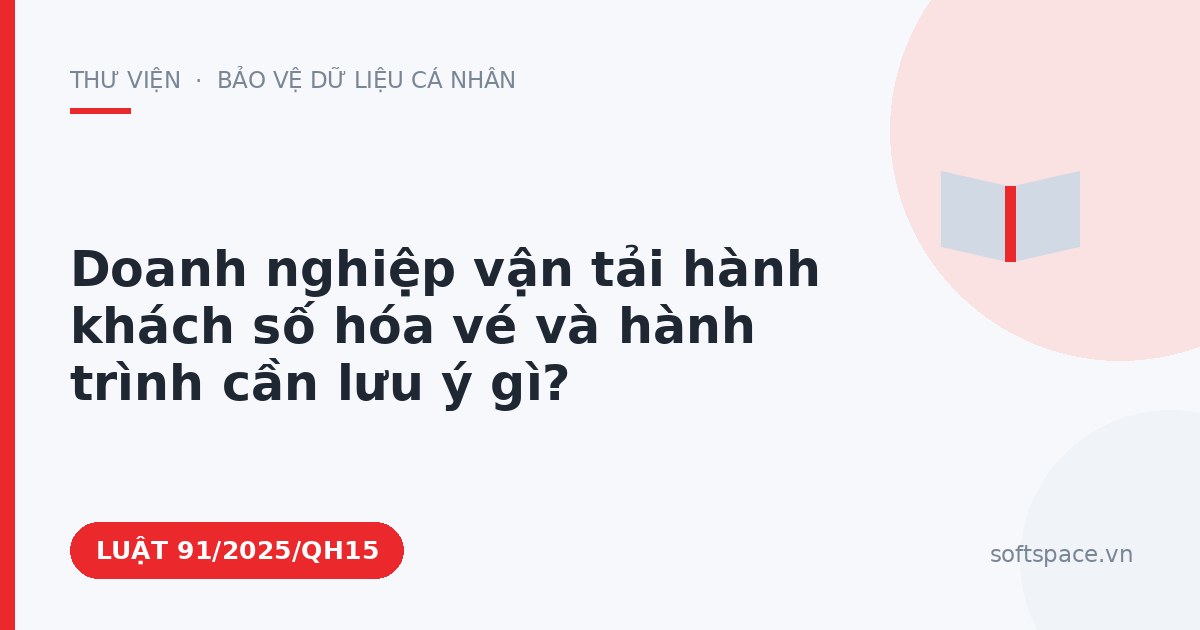 Theo Luật Chuyển đổi số 2025, doanh nghiệp vận tải hành khách số hóa vé và hành trình cần lưu ý gì?