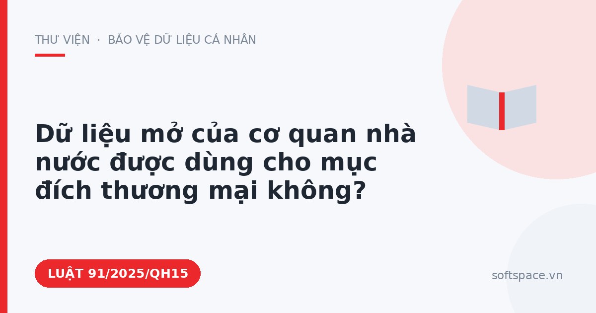 Theo Luật Giao dịch điện tử, dữ liệu mở của cơ quan nhà nước được dùng cho mục đích thương mại không?