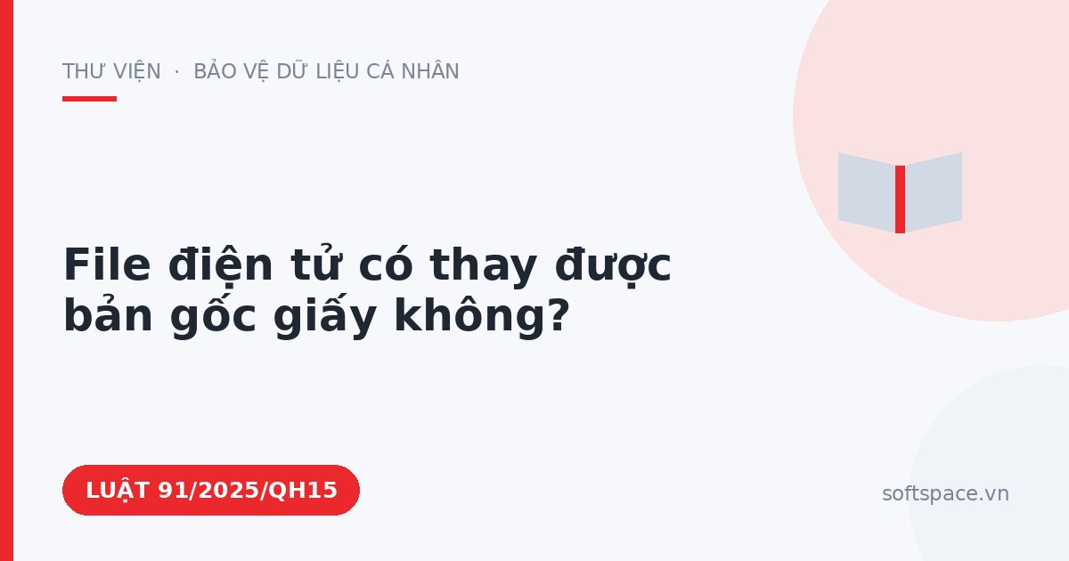 Theo Luật Giao dịch điện tử, file điện tử có thay được bản gốc giấy không?