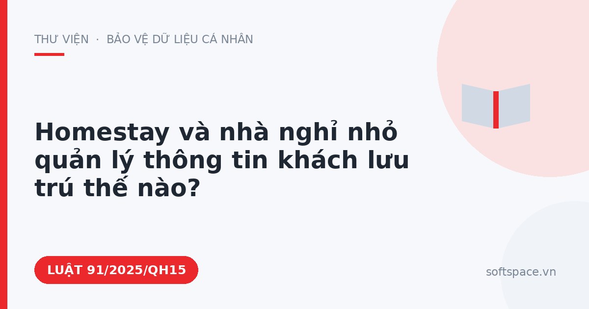 Theo Luật Chuyển đổi số 2025, homestay và nhà nghỉ nhỏ quản lý thông tin khách lưu trú thế nào?