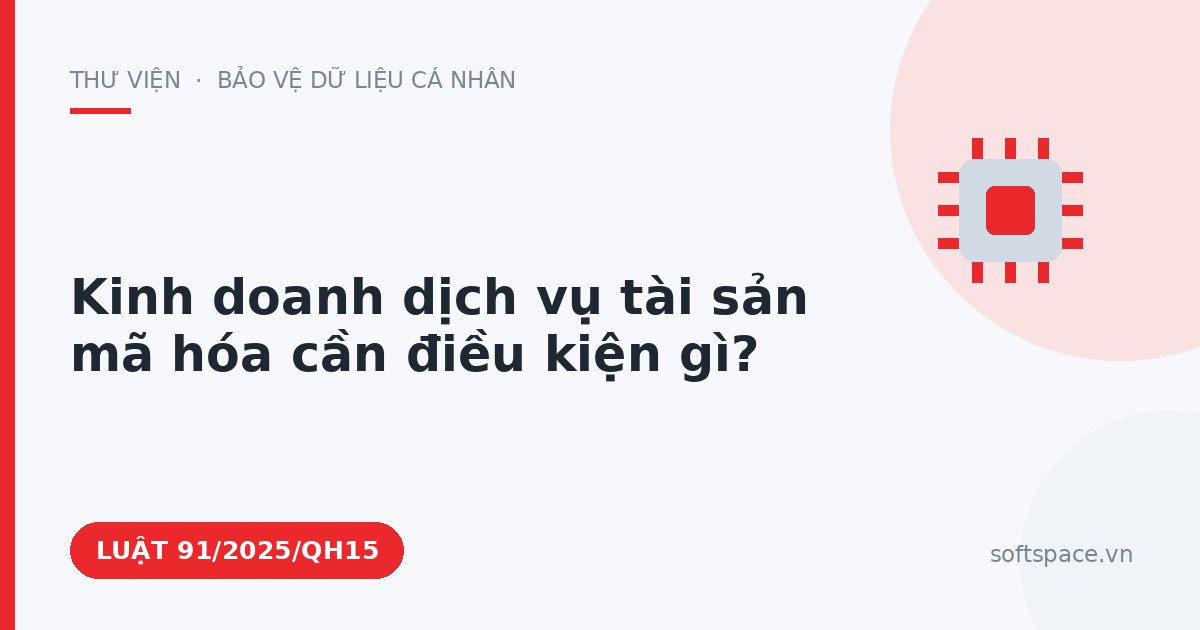 Theo Luật Công nghiệp công nghệ số, kinh doanh dịch vụ tài sản mã hóa cần điều kiện gì?
