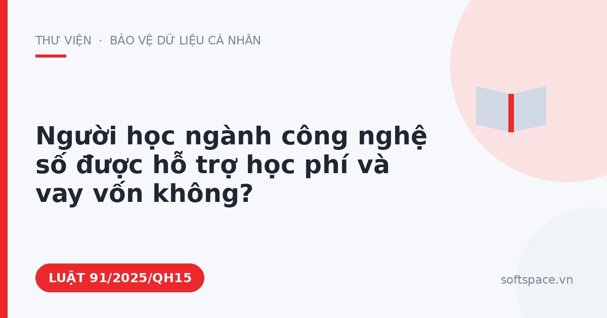 Theo Luật Công nghiệp công nghệ số, người học ngành công nghệ số được hỗ trợ học phí và vay vốn không?