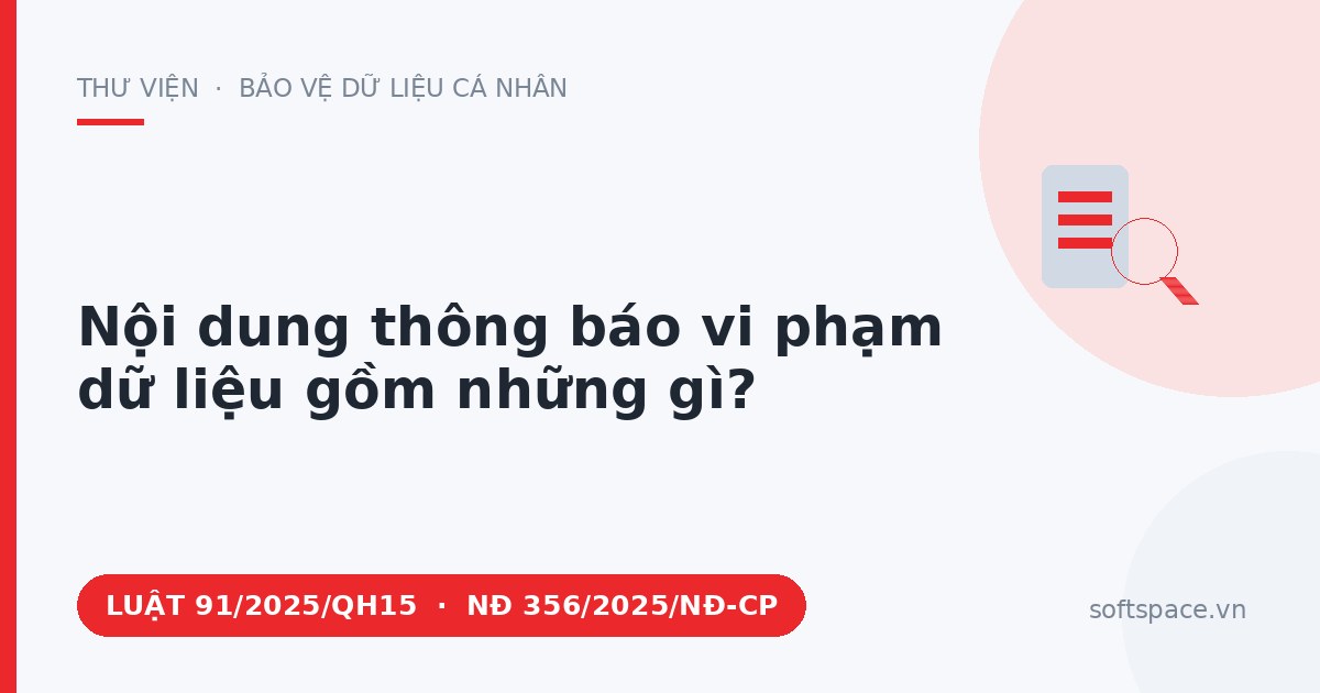 Theo Luật Bảo vệ dữ liệu cá nhân 2025, nội dung thông báo vi phạm dữ liệu gồm những gì?
