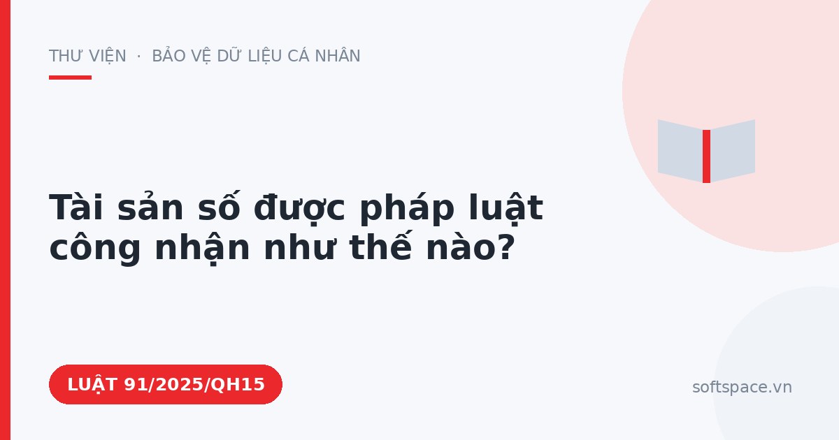 Theo Luật Công nghiệp công nghệ số, tài sản số được pháp luật công nhận như thế nào?